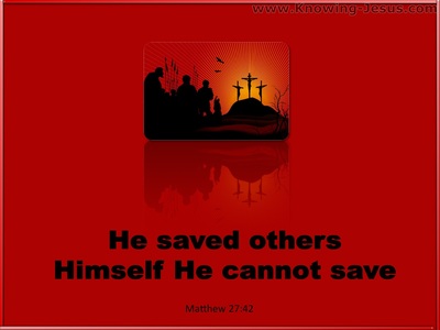Matthew 27:42 He Saved Others (red)